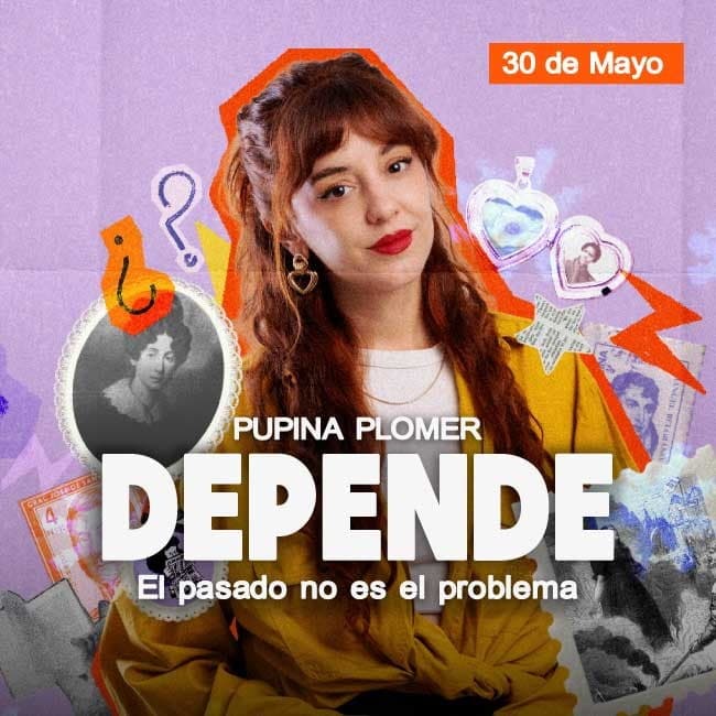 Pupina Plomer: "Depende, el Pasado No Es el Problema"