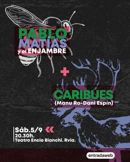 Pablo Matias y el Enjambre + Caribues